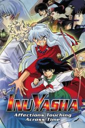 Inuyasha the Movie: Affections Touching Across Time (2001)